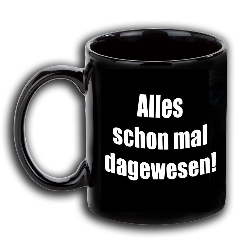 Kaffeebecher "Alles schon mal dagewesen"